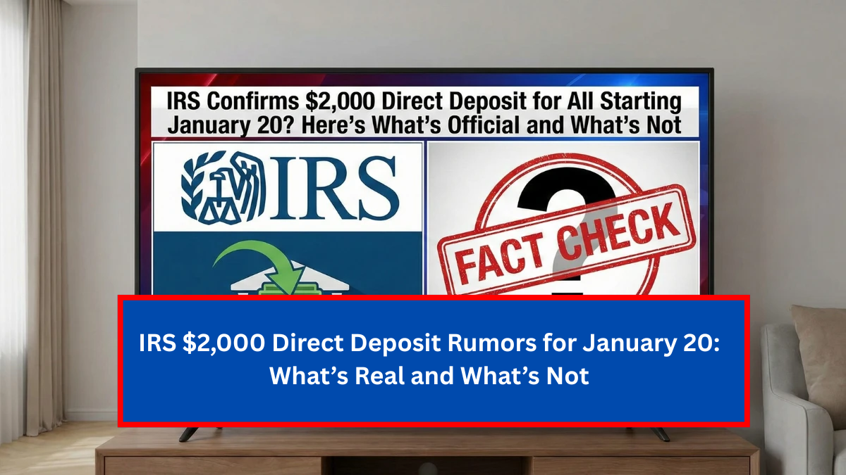 IRS $2,000 Direct Deposit Rumors for January 20