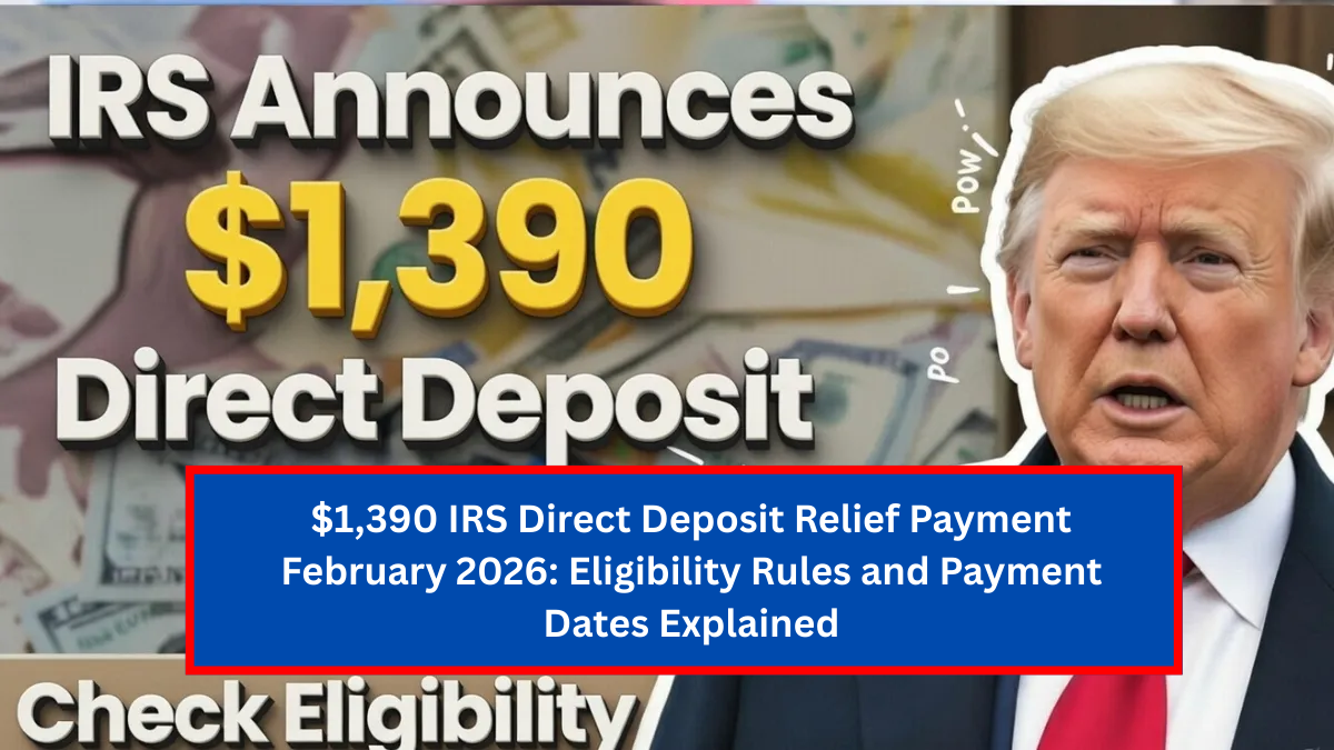 $1,390 IRS Direct Deposit Relief Payment February 2026